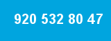 920 532 80 47 920 532 80 47